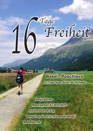 16 Tage Freiheit/Basel - Poschiavo