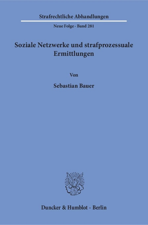 Soziale Netzwerke und strafprozessuale Ermittlungen. - Sebastian Bauer