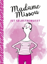 Madame Missou ist selbstbewusst -  Madame Missou