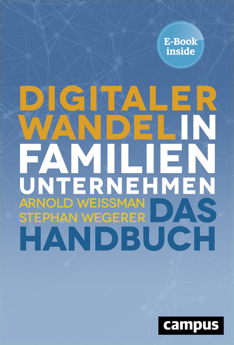 Digitaler Wandel in Familienunternehmen - Arnold Weissman, Stephan Wegerer