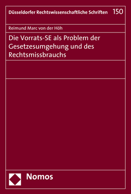 Die Vorrats-SE als Problem der Gesetzesumgehung und des Rechtsmissbrauchs - Reimund Marc von der Höh