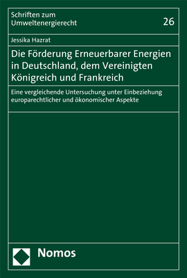 Die F&ouml;rderung Erneuerbarer Energien in Deutschland, dem Vereinigten K&ouml;nigreich und Frankreich - Jessika Hazrat