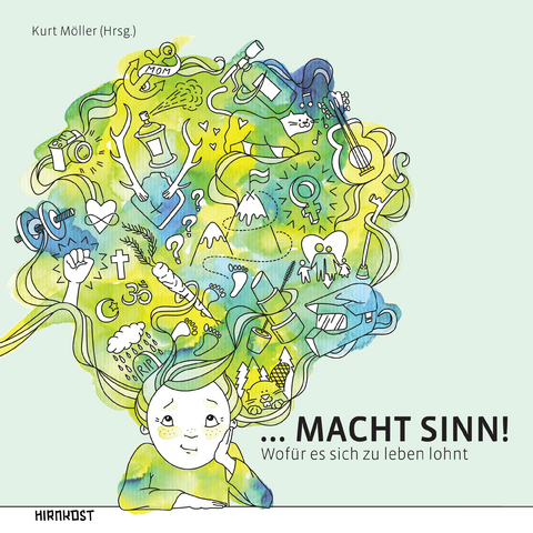 ...macht sinn! Wof&uuml;r es sich zu leben lohnt - Kurt M&ouml;ller