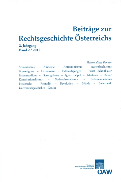 Beitr&auml;ge zur Rechtsgeschichte &Ouml;sterreichs, 2. Jahrgang, Heft 2/2012 - 