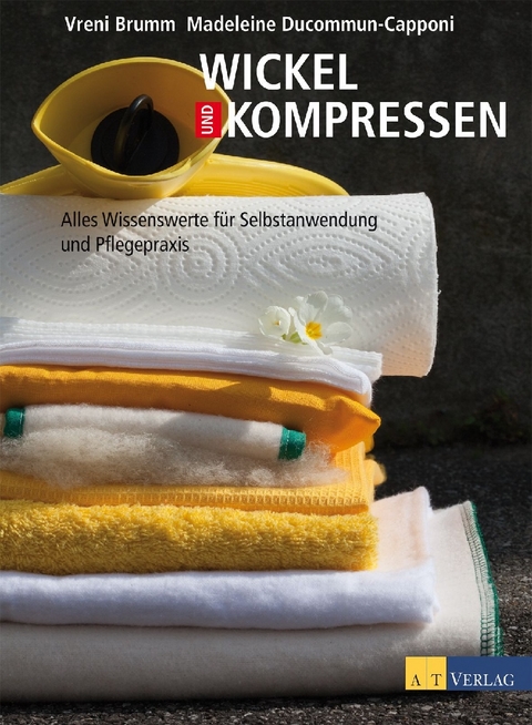 Wickel und Kompressen - eBook - Vreni Brumm, Madeleine Ducommun-Capponi
