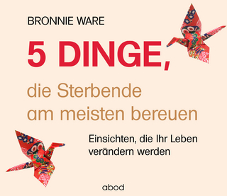 5 Dinge, die Sterbende am meisten bereuen