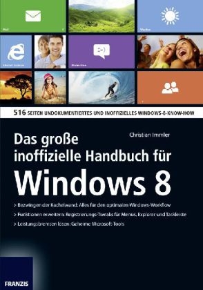 Das große inoffizielle Windows 8 Handbuch - Christian Immler