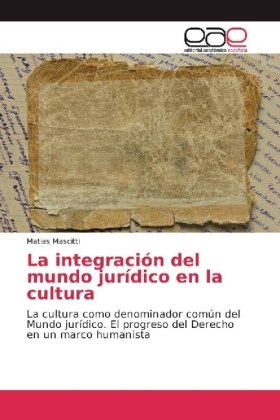 La integraci&oacute;n del mundo jur&iacute;dico en la cultura - Matias Mascitti
