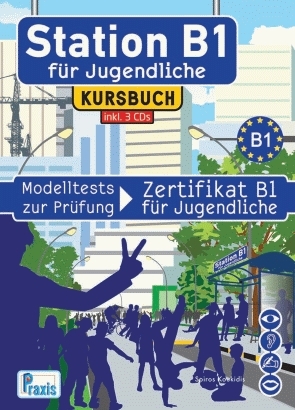 Station B1 f&uuml;r Jugendliche - Kursbuch inkl. 3 Audio-CDs - Spiros Koukidis