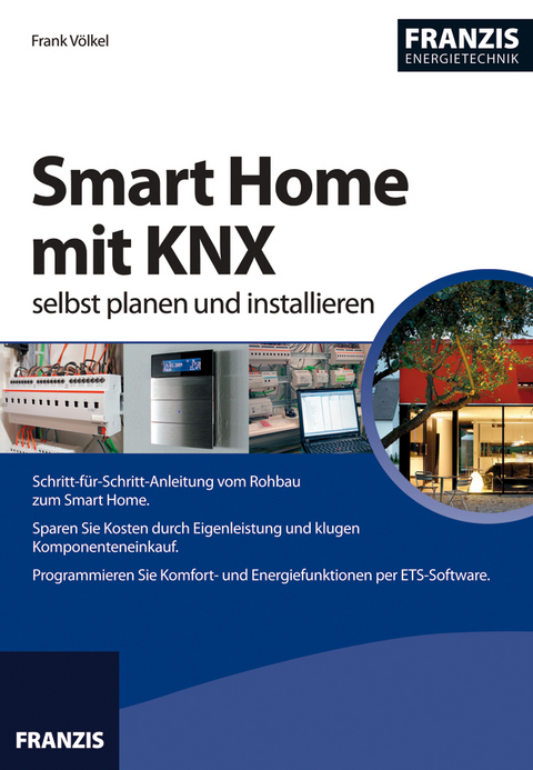 Smart Home mit KNX selbst planen und installieren - Frank V&ouml;lkel