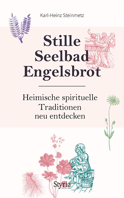 Stille, Seelbad, Engelsbrot - Karl-Heinz Steinmetz