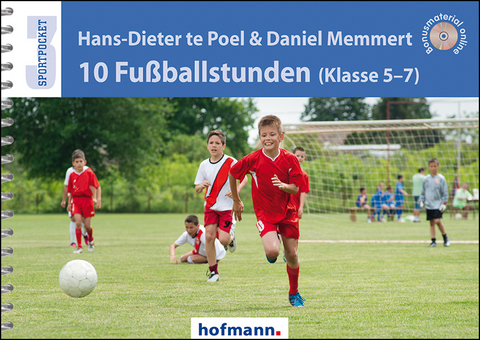10 Fu&szlig;ballstunden (Klasse 5-7) - Hans-Dieter Te Poel, Daniel Memmert