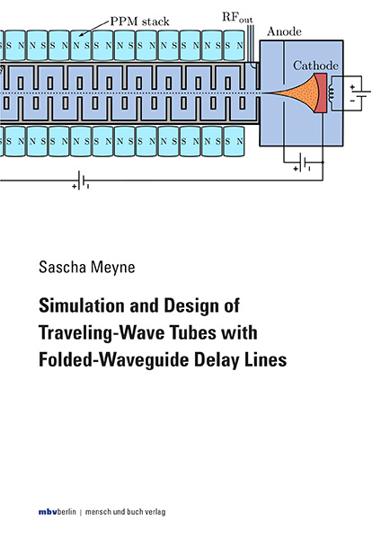 Simulation and Design of Traveling-Wave Tubes with Folded-Waveguide Delay Lines - Sascha Meyne