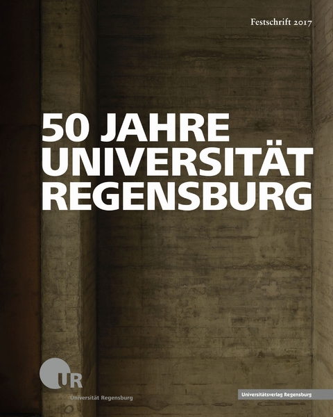 50 Jahre Universit&auml;t Regensburg