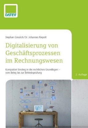 Digitalisierung von Gesch&auml;ftsprozessen im Rechnungswesen - Stephan Greulich, Dr. Johannes Riepolt
