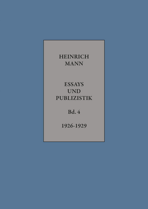 Heinrich Mann: ESSAYS UND PUBLIZISTIK - Heinrich Mann