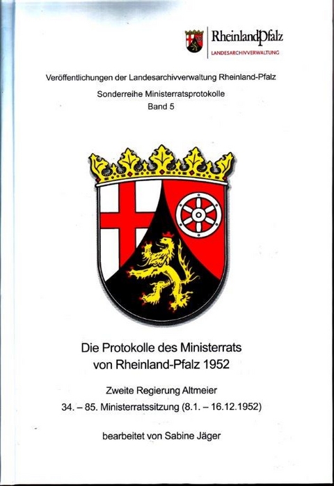 Die Protokolle des Ministerrats von Rheinland-Pfalz 1952 - Sabine J&auml;ger