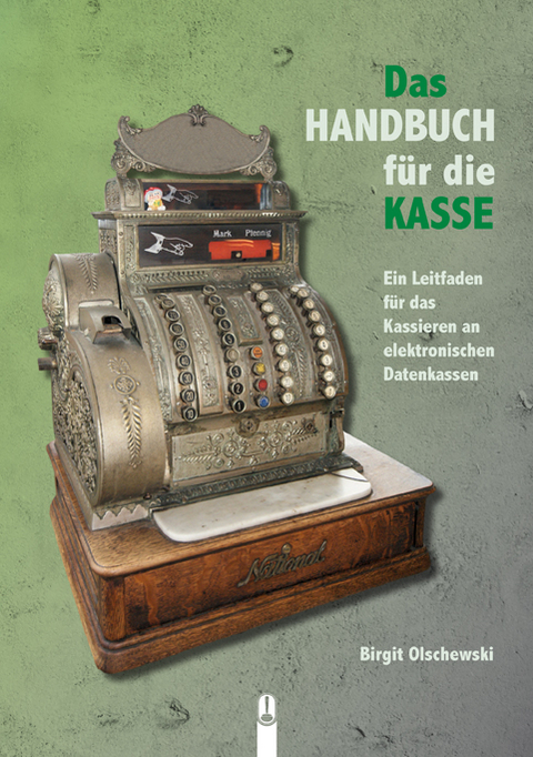 Das Handbuch f&uuml;r die Kasse - Birgit Olschewski