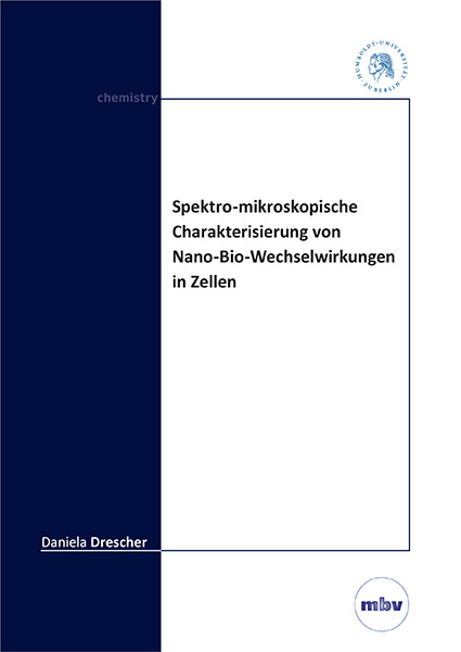 Spektro-mikroskopische Charakterisierung von Nano-Bio-Wechselwirkungen in Zellen - Daniela Drescher