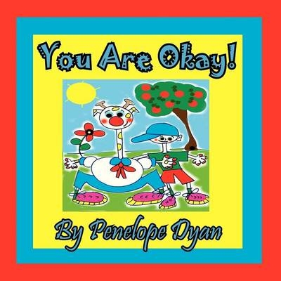 You Are Okay! - Penelope Dyan