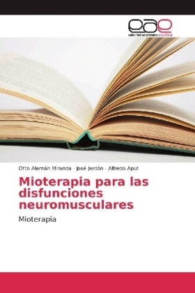 Mioterapia para las disfunciones neuromusculares - Otto Alem&aacute;n Miranda, Jos&eacute; Jard&oacute;n, Alfredo Aput
