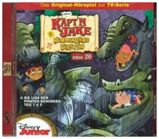 Jake und die Nimmerland Piraten - Die Liga der Piraten-Schurken, 1 Audio-CD