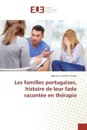 Les familles portugaises, histoire de leur fado racontée en thérapie - Ana Luisa Ferreira Pereira