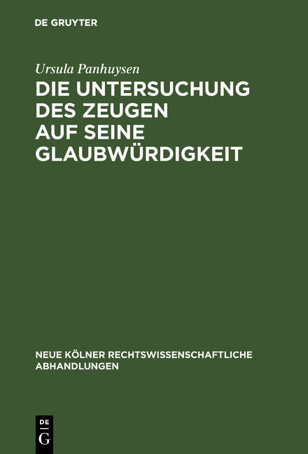 Die Untersuchung des Zeugen auf seine Glaubw&uuml;rdigkeit - Ursula Panhuysen