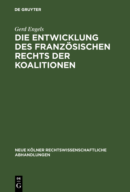Die Entwicklung des franz&ouml;sischen Rechts der Koalitionen - Gerd Engels