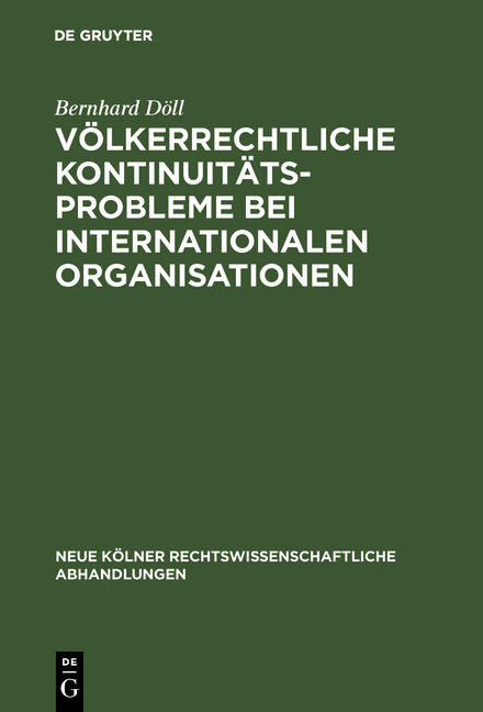 V&ouml;lkerrechtliche Kontinuit&auml;tsprobleme bei internationalen Organisationen - Bernhard D&ouml;ll