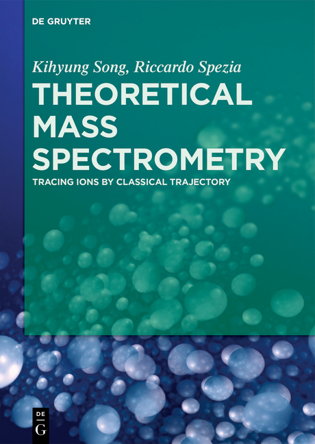Theoretical Mass Spectrometry - Kihyung Song, Riccardo Spezia