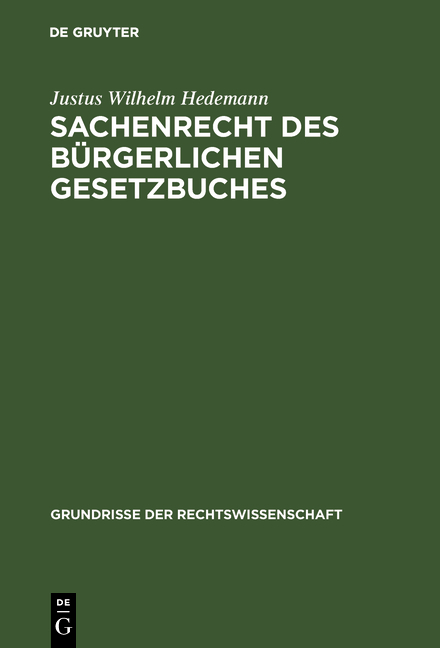 Sachenrecht des B&uuml;rgerlichen Gesetzbuches - Justus Wilhelm Hedemann