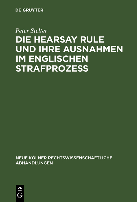 Die Hearsay Rule und ihre Ausnahmen im englischen Strafproze&szlig; - Peter Stelter