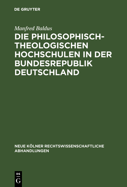 Die philosophisch-theologischen Hochschulen in der Bundesrepublik Deutschland - Manfred Baldus