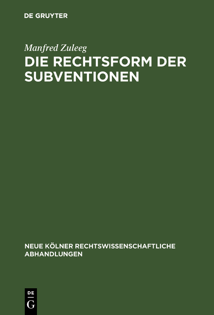 Die Rechtsform der Subventionen - Manfred Zuleeg