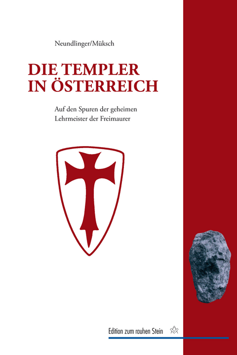 Die Templer in &Ouml;sterreich - Ferdinand Neundlinger, Manfred M&uuml;ksch