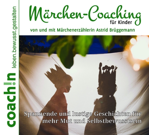 M&auml;rchen-Coaching f&uuml;r Kinder - Astrid Br&uuml;ggemann, Abbas Schirmohammadi