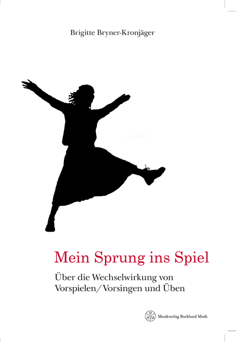 Mein Sprung ins Spiel - Brigitte Bryner-Kronj&auml;ger