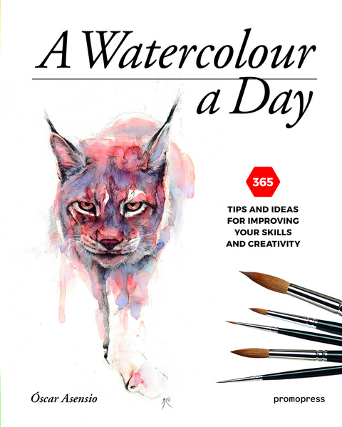 Watercolour a Day: 365 Tips and Ideas for Improving your Skills and Creativity - Oscar Asensio