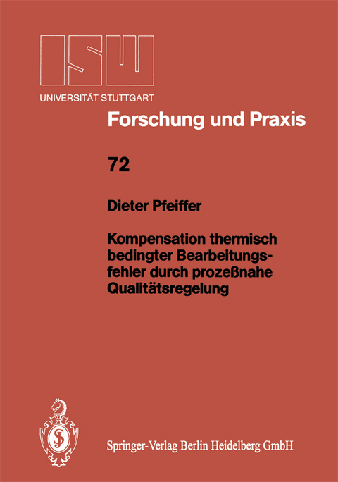 Kompensation thermisch bedingter Bearbeitungsfehler durch proze&szlig;nahe Qualit&auml;tsregelung - Dieter Pfeiffer