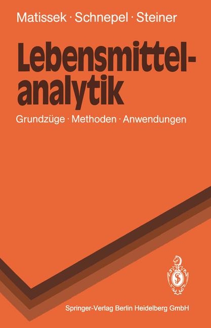 Lebensmittelanalytik - Reinhard Matissek, Frank M. Schnepel, Gabriele Steiner