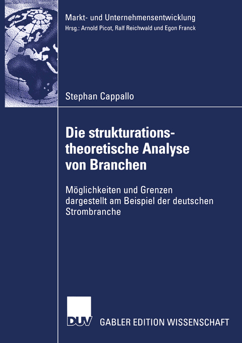 Die strukturationstheoretische Analyse von Branchen - Stephan Cappallo