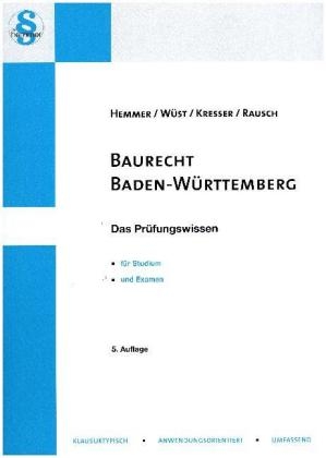 Baurecht Baden-W&uuml;rttemberg - Karl-Edmund Hemmer, Achim W&uuml;st,  Kresser,  Rausch