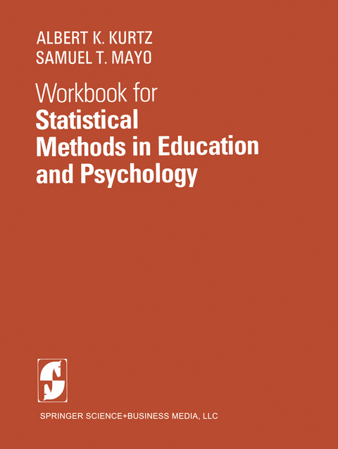 Workbook for Statistical Methods in Education and Psychology - A.K. Kurtz, S.T. Mayo