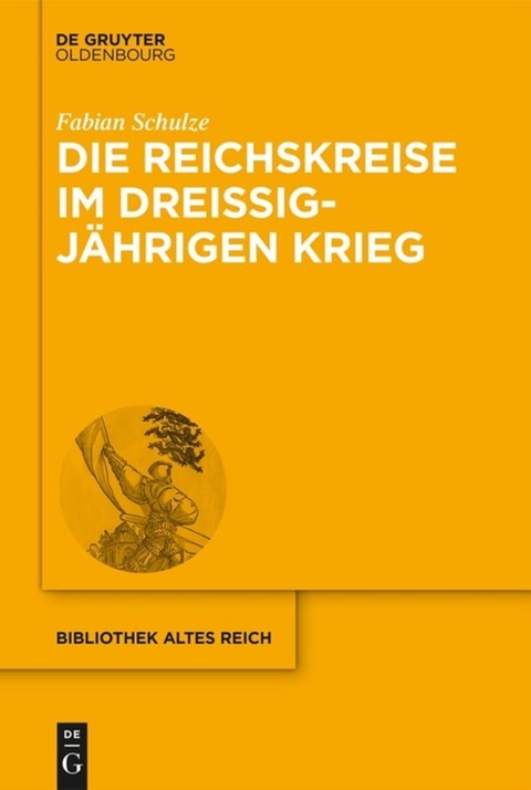 Die Reichskreise im Drei&szlig;igj&auml;hrigen Krieg - Fabian Schulze