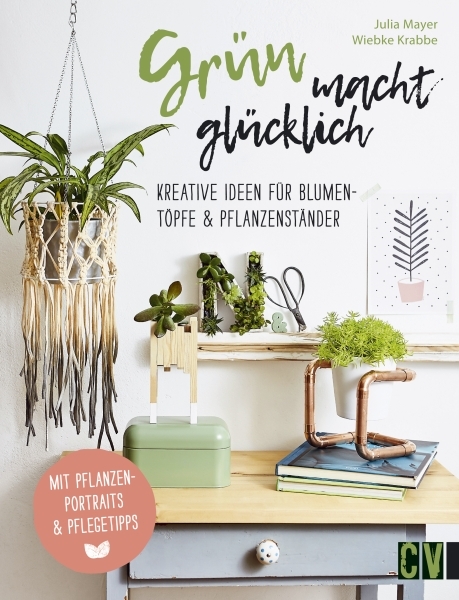 Gr&uuml;n macht gl&uuml;cklich - Julia Mayer, Wiebke Krabbe