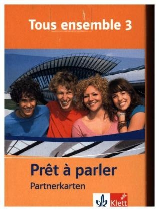 Tous ensemble / Pr&ecirc;t &agrave; parler - Partnerkarten zu Tous ensemble 3. Lernjahr