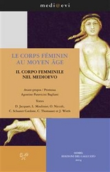 Le corps f&eacute;minin au Moyen Age / Il corpo femminile nel Medioevo - Danielle Jacquart, Laurence Moulinier, Ottavia Niccoli, Agostino Paravicini Bagliani, Caroline Schuster Cordone, Claude Thomasset, Jean Wirth