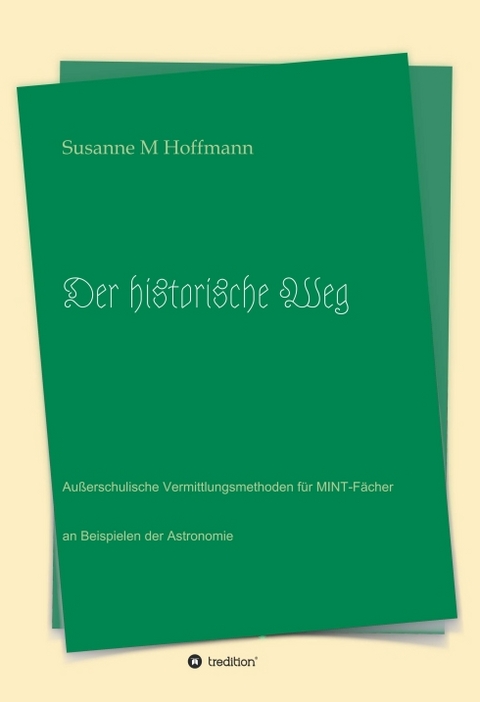 Der historische Weg - Susanne M Hoffmann