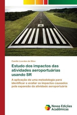 Estudo dos impactos das atividades aeroportu&aacute;rias usando SR - Camila Lourdes da Silva